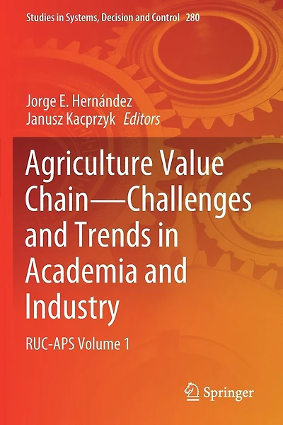 Agriculture Value Chain - Challenges and Trends in Academia and Industry: RUC-APS Volume 1