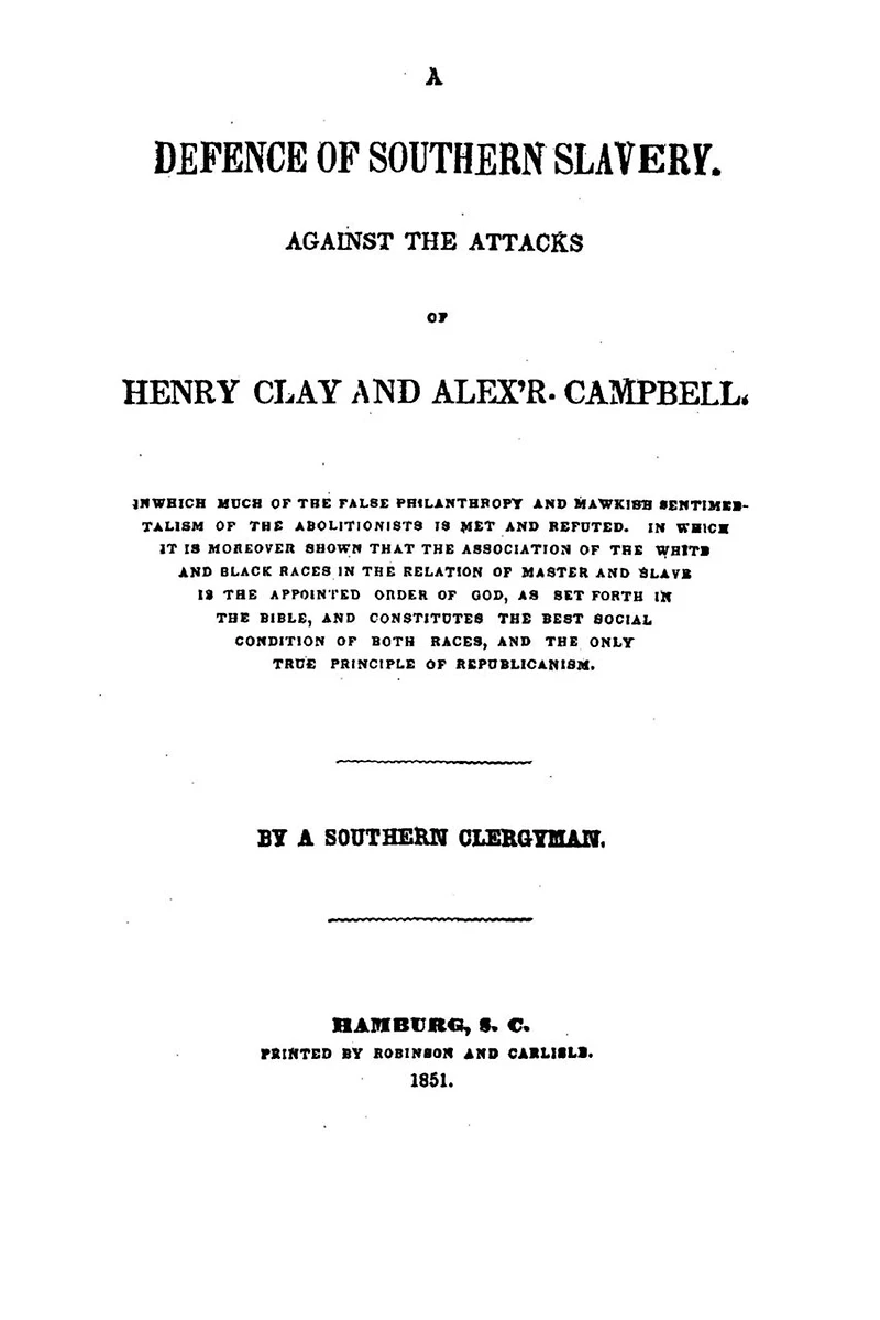 A Defence of Southern Slavery, Against the Attacks of Henry Clay and Alex'r. Campbell