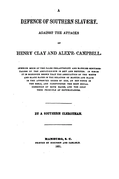 A Defence of Southern Slavery, Against the Attacks of Henry Clay and Alex'r. Campbell