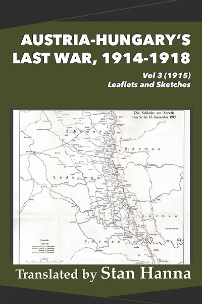 Austria-Hungary's Last War, 1914-1918 Vol 3 (1915): Leaflets and Sketches