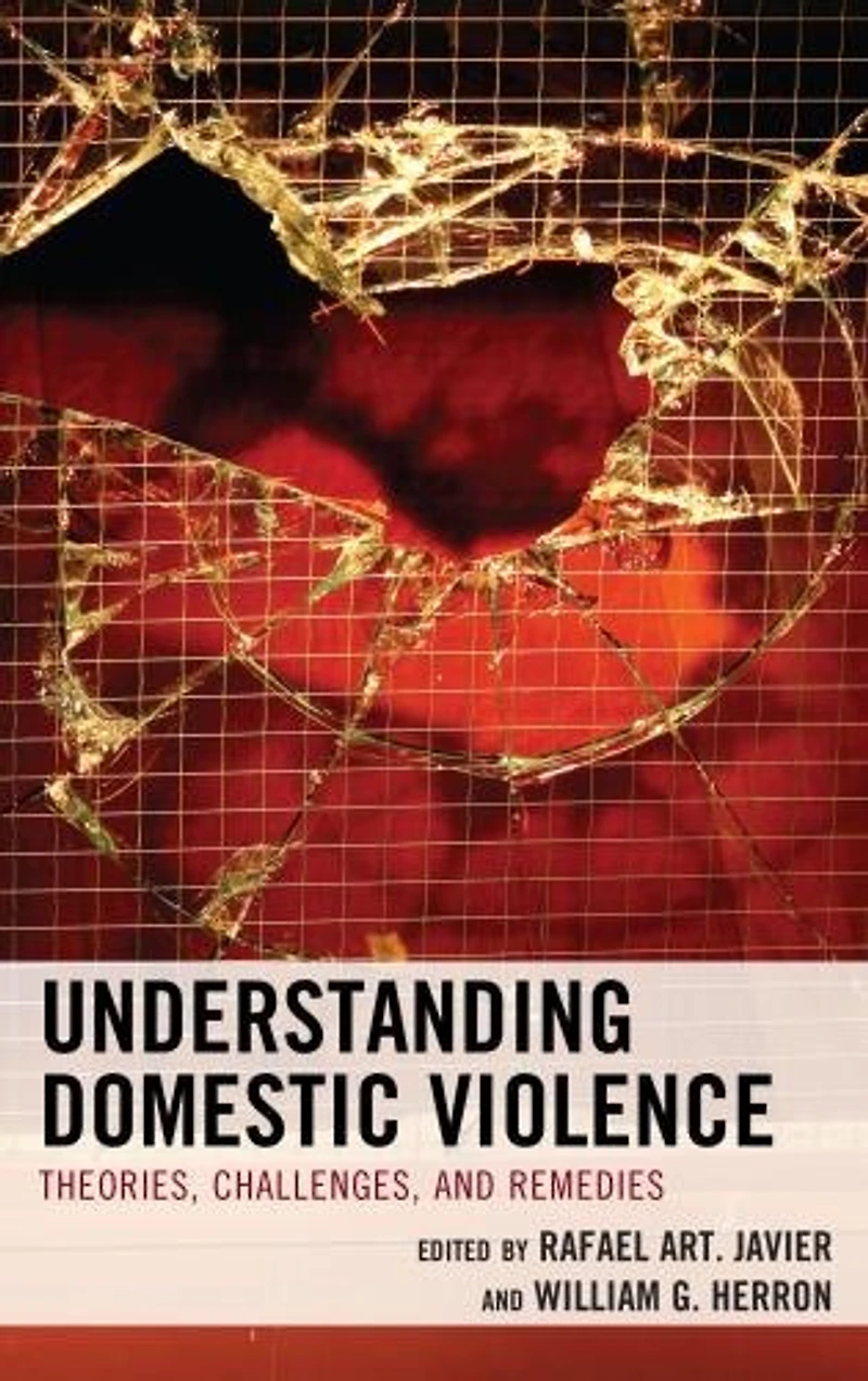 Understanding Domestic Violence: Theories, Challenges, And Remedies