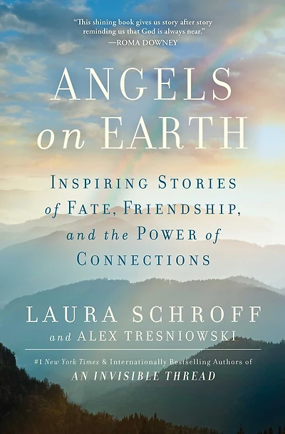 Angels on Earth: Inspiring Real-Life Stories of Fate, Friendship, and the Power of Kindness