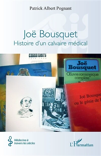 Joë Bousquet: Histoire d’un calvaire médical