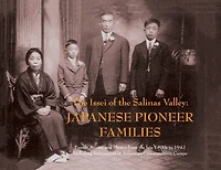 The Issei of the Salinas Valley: Japanese Pioneer Families