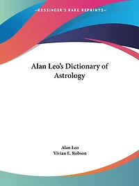 Alan Leo's Dictionary Of Astrology