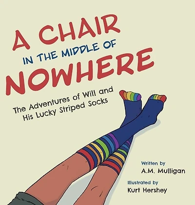 A Chair In The Middle Of Nowhere: The Adventures Of Will And His Lucky Striped Socks