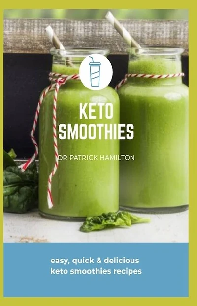 Keto Smoothies: easy, quick and delicious keto smoothies recipes