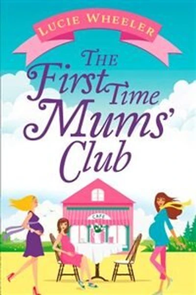 The First Time Mums’ Club