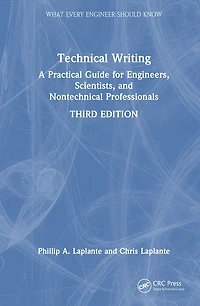 Technical Writing: A Practical Guide for Engineers, Scientists, and Nontechnical Professionals