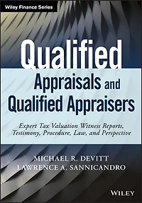 Qualified Appraisals and Appraisers: Expert Tax Valuation Witness Reports, Testimony, Procedure, Law, Perspective