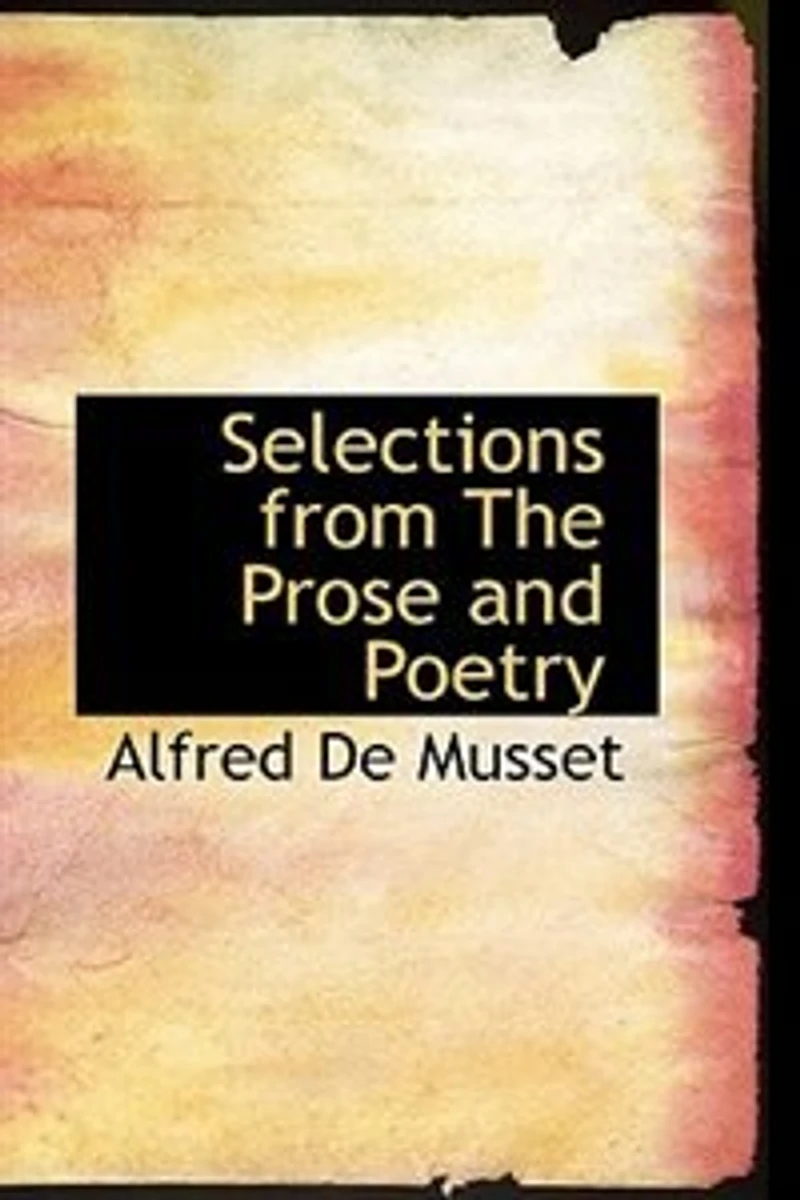 Selections From the Prose and Poetry of Alfred de Musset