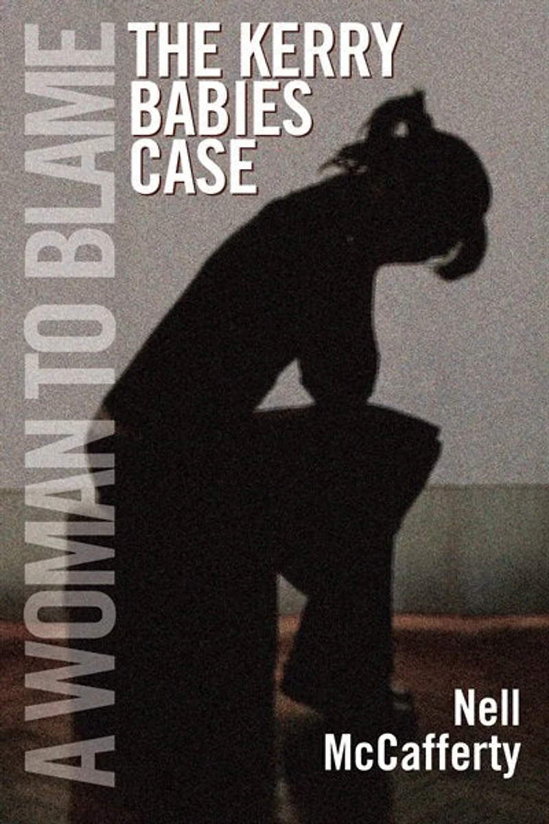 A Woman to Blame: The Kerry Babies Case
