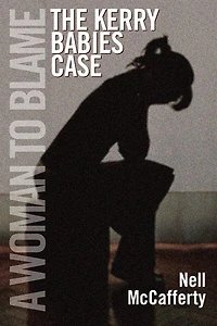 A Woman to Blame: The Kerry Babies Case