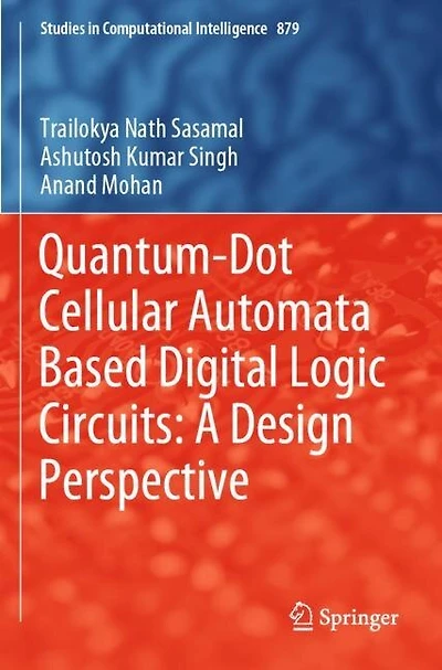 Quantum-Dot Cellular Automata Based Digital Logic Circuits: A Design Perspective