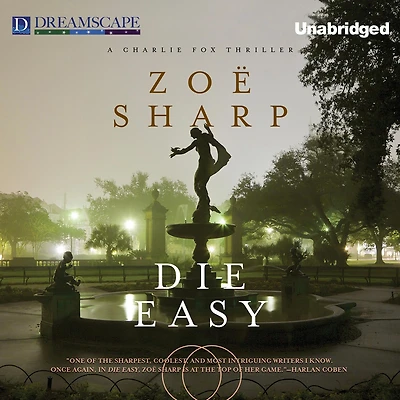 Die Easy: A Charlie Fox Thriller