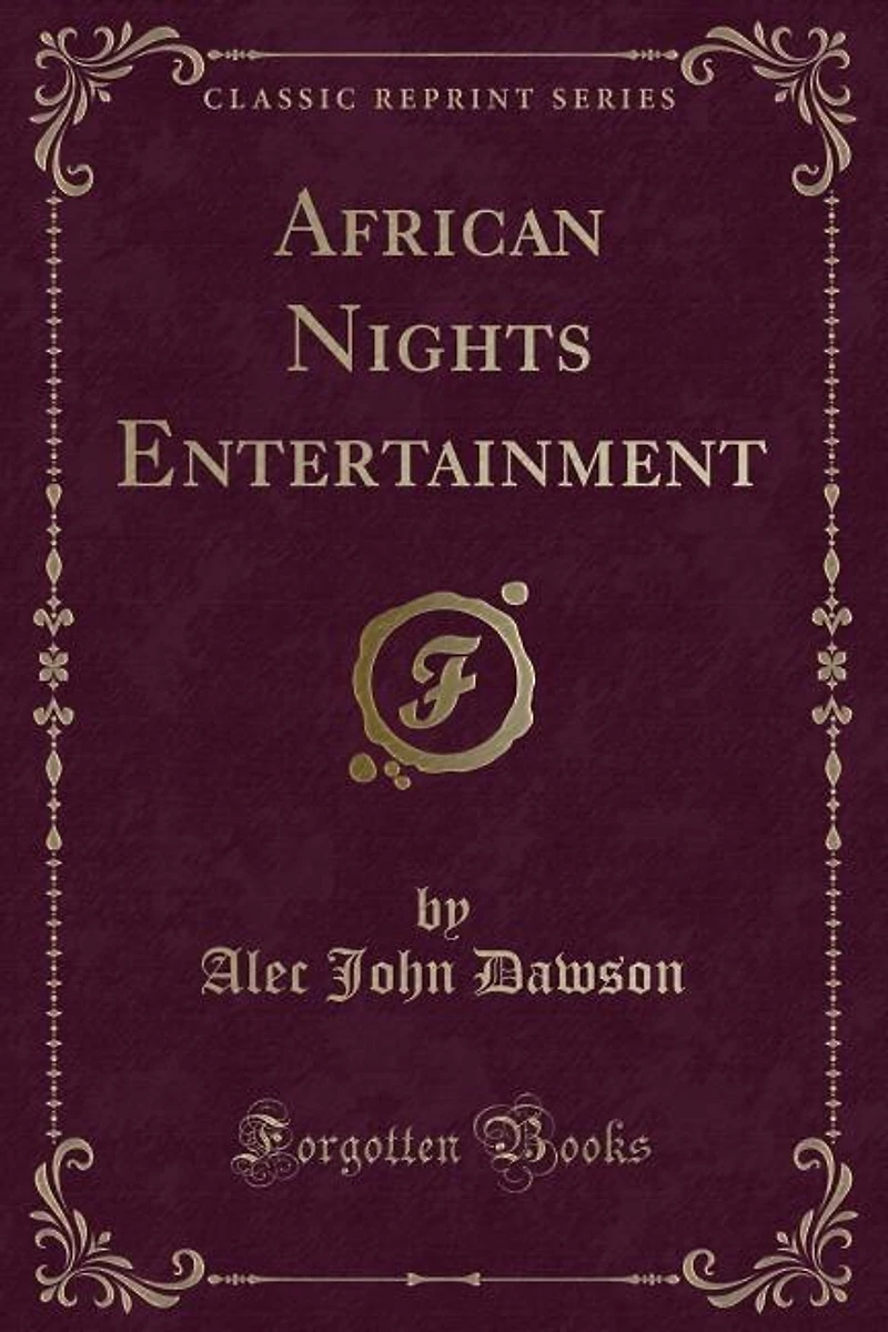 African Nights Entertainment (Classic Reprint)