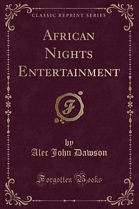 African Nights Entertainment (Classic Reprint)