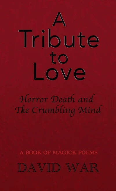 A Tribute To Love Horror Death And The Crumbling Mind