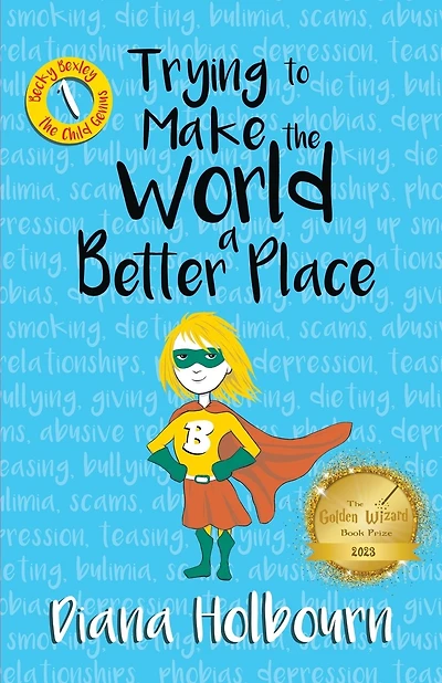 Trying to Make the World a Better Place: Becky Passes on advice on bullying, mental health problems, psychic frauds and more