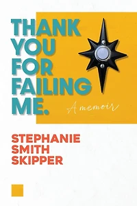 Thank You For Failing Me: A Memoir