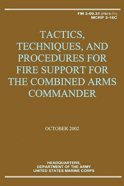 Tactics, Techniques, and Procedures for Fire Support for the Combined Arms Commander (FM 3-09.31 / MCRP 3-16C)