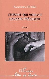 L'enfant qui voulait devenir président - roman
