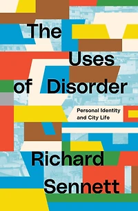 The Uses of Disorder: Personal Identity and City Life
