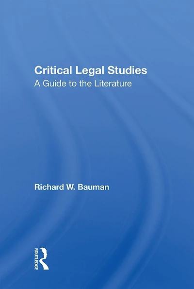 Critical Legal Studies: A Guide To The Literature