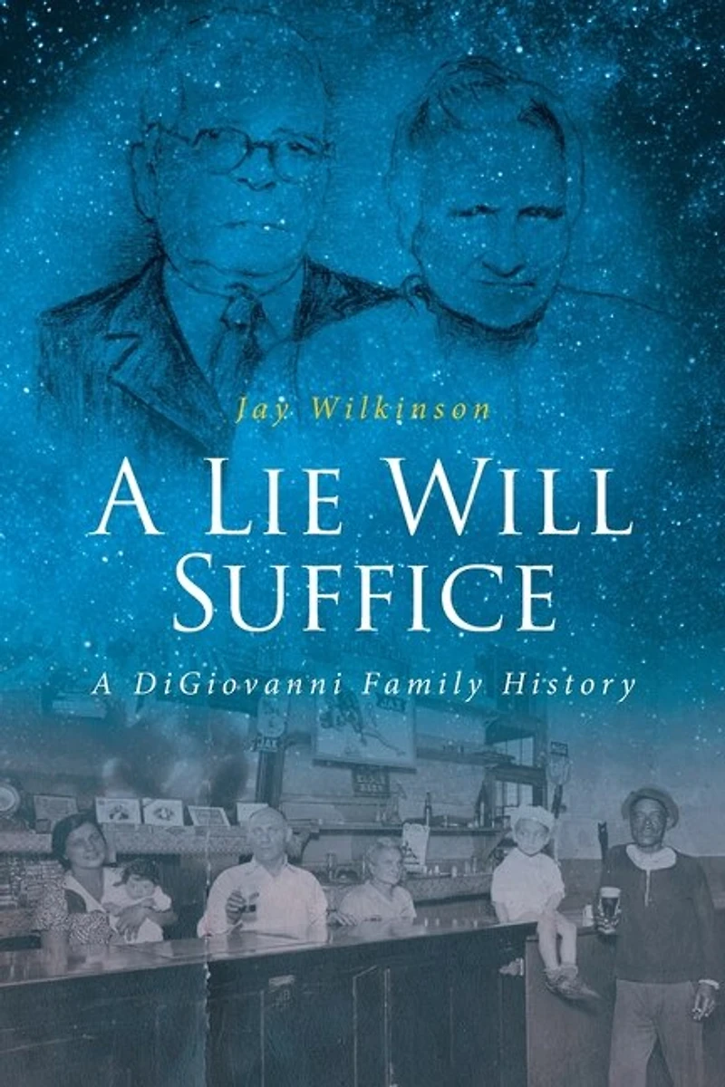 A Lie Will Suffice: DiGiovanni Family History