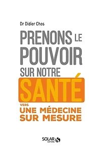Prenons le pouvoir sur notre santé
