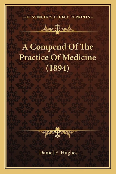 A Compend Of The Practice Of Medicine (1894)