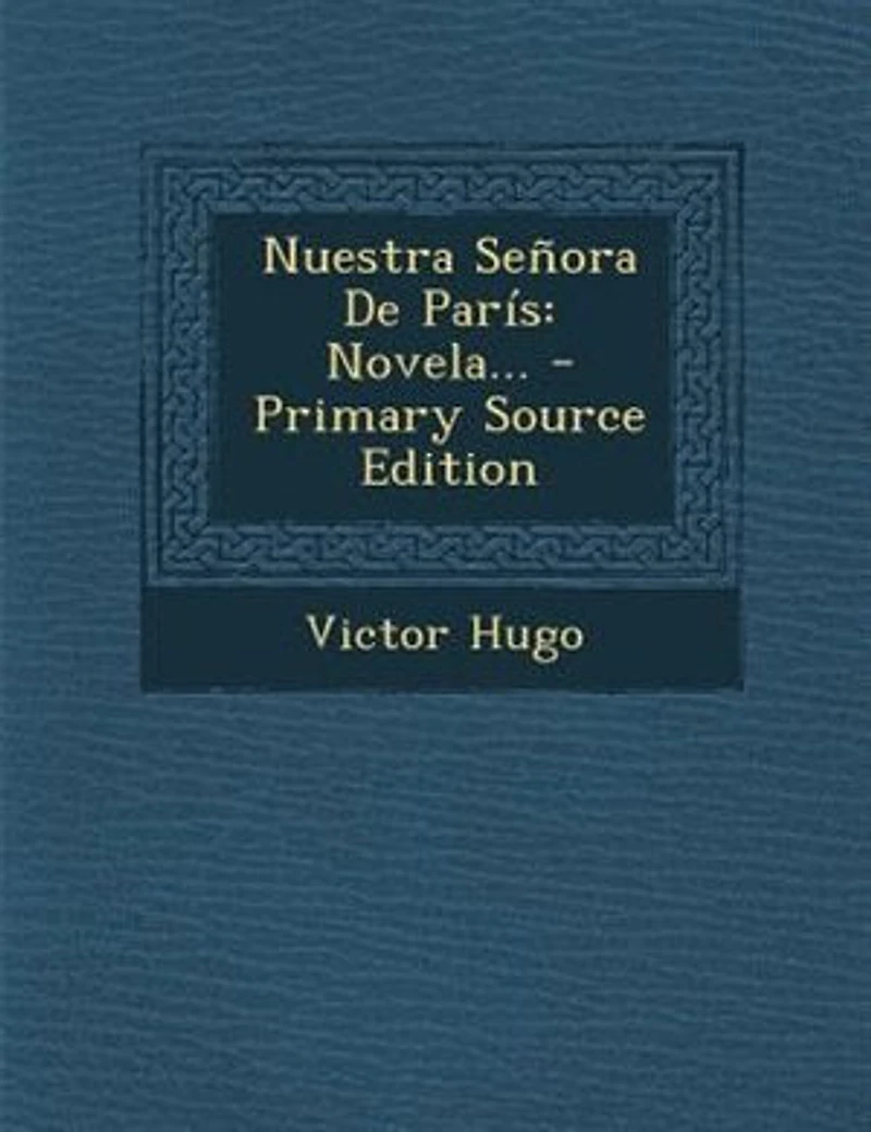 Nuestra Señora De París: Novela...
