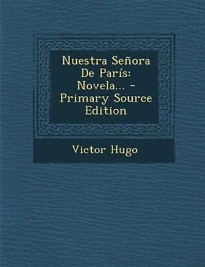 Nuestra Señora De París: Novela...