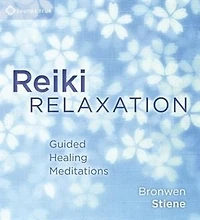 Reiki Relaxation: Guided Healing Meditations