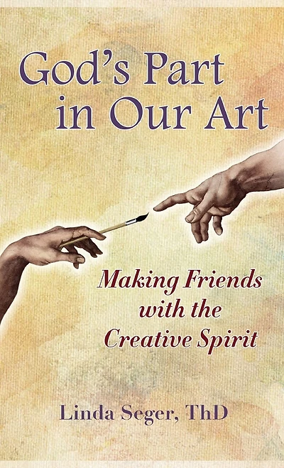 God's Part In Our Art: Making Friends With The Creative Spirit