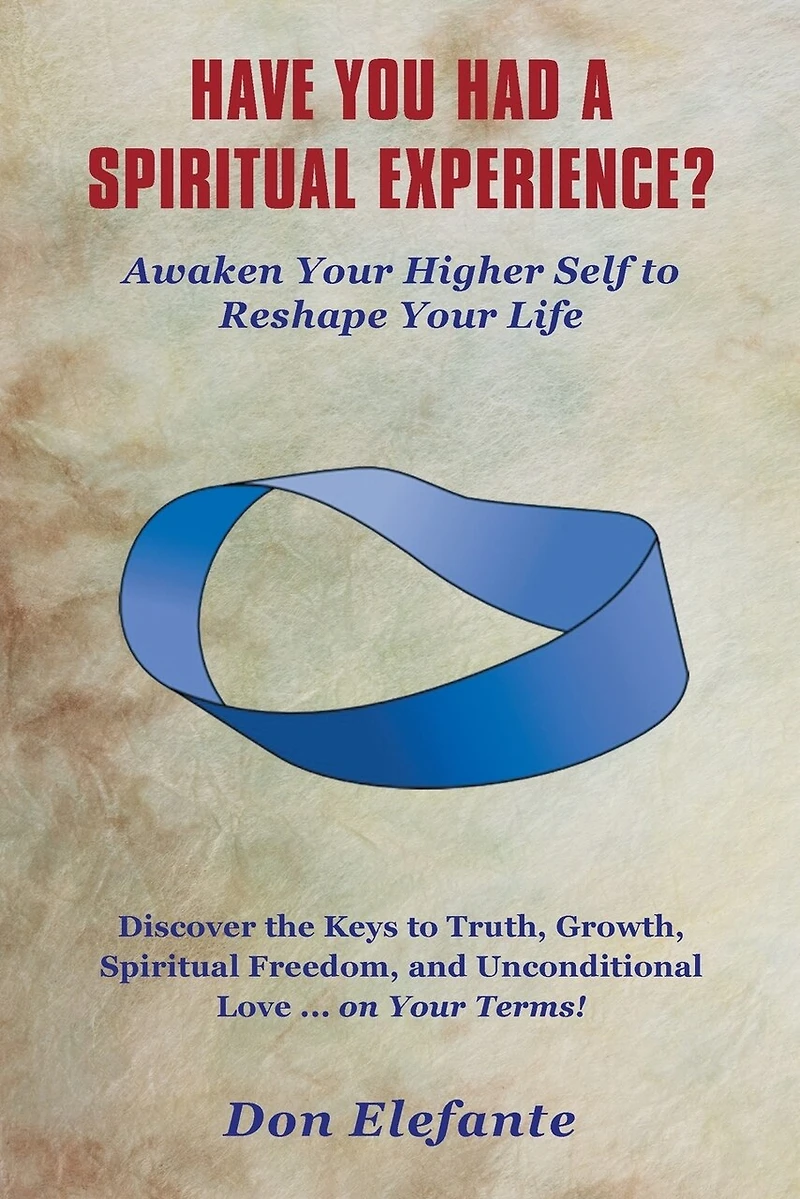 Have You Had a Spiritual Experience?: Awaken Your Higher Self to Reshape Life