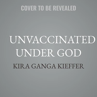 Unvaccinated Under God: Religion and Vaccine Hesitancy Modern America