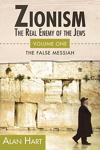 ZIONISM: REAL ENEMY OF THE JEWS vol.1
