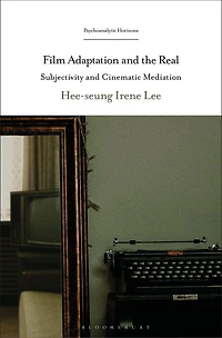 Film Adaptation and the Real: Subjectivity and Cinematic Mediation