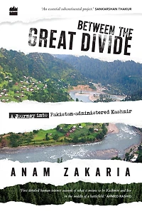 Between the Great Divide: A Journey into Pakistan-administered Kashmir