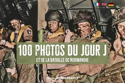 100 photos du jour J et de la bataille de Normandie