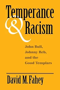 Temperance And Racism: John Bull, Johnny Reb, The Good Templars