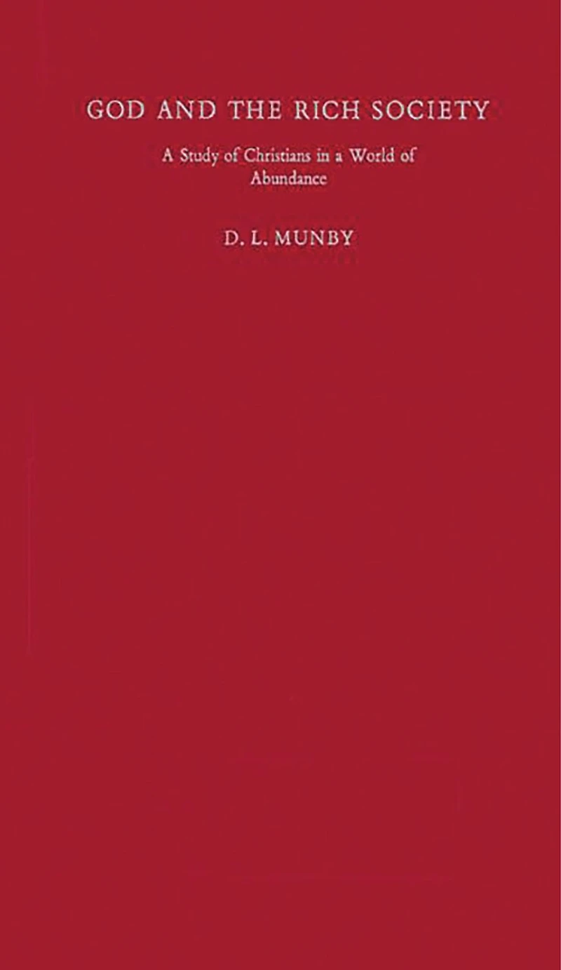 God and the Rich Society: A Study of Christians in a World of Abundance