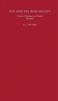 God and the Rich Society: A Study of Christians in a World of Abundance