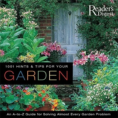 1001 Hints & Tips For Your Garden: An A-to-Z Guide for Solving Almost Every Garden Problem