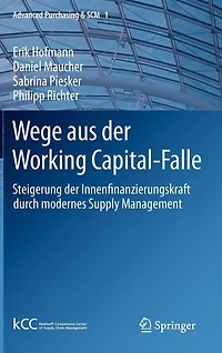 Wege Aus Der Working Capital-falle: Steigerung Innenfinanzierungskraft Durch Modernes Supply Management