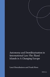 Autonomy and Demilitarisation in International Law: The Åland Islands in a Changing Europe