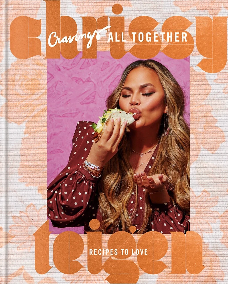 Cravings: All Together: Recipes To Love: A Cookbook
