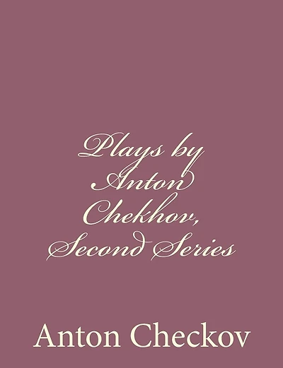 Plays by Anton Chekhov, Second Series