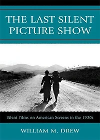the Last Silent Picture Show: Films on American Screens 1930s